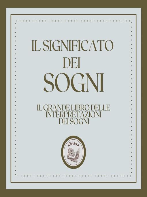 Title details for Il significato dei sogni by LIBROTEKA - Available